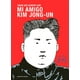 thumbnail image 1 of Libro Mi amigo kim Jong-Un - Keum Suk Gendry-Kim, 1 of 2