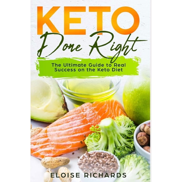 Keto bien hecho: la guía definitiva para lograr el éxito real en la dieta keto