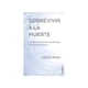 thumbnail image 1 of Libro Sobrevivir A La m u e r t e. Envio Gratis, 1 of 2