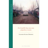La Pollera Ediciones - En El Pueblo Hay Una Casa Pequeña Y Osc U R A