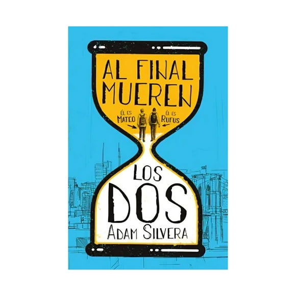LIBRO AL FINAL MUEREN LOS DOS - BOOKS4POCKET | ADAM SILVERA