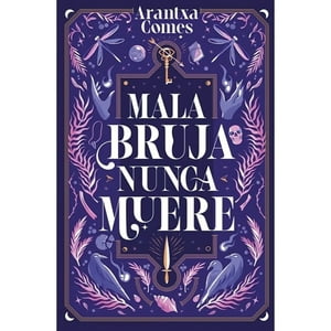 Ediciones Sm - Libro Mala Bruja Nunca Muere - Arantxa Comes