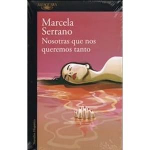 Alfaguara - Libro Nosotras Que Nos Queremos Tanto