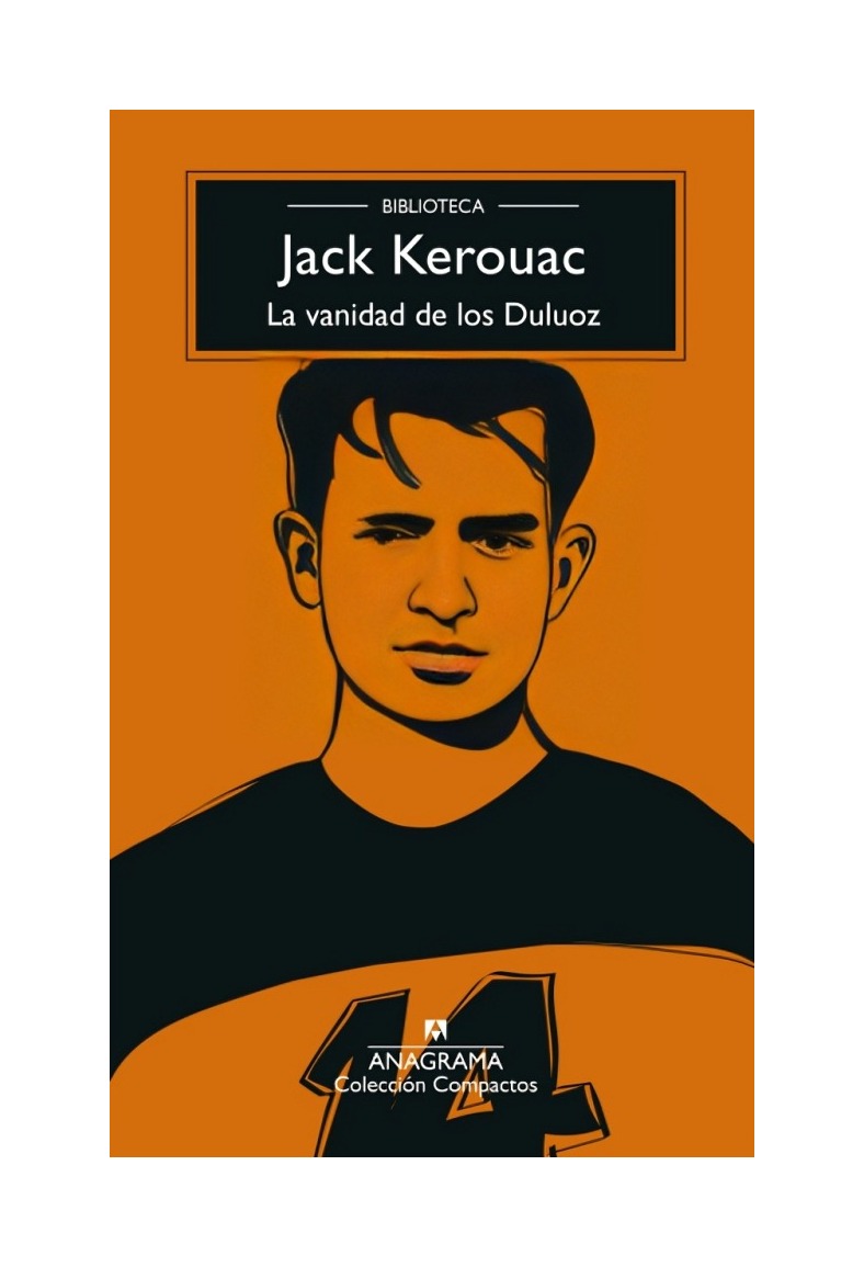 Anagrama - Libro La Vanidad De Los Duluoz Jack Kerouac
