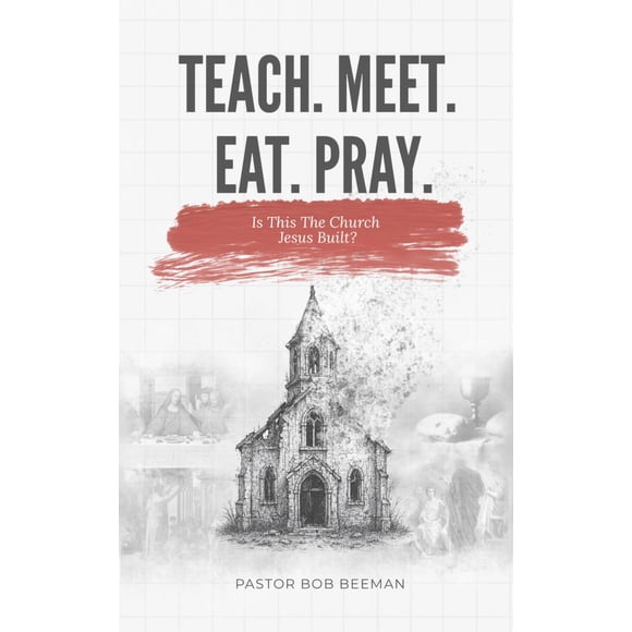 Libro TEACH. CONOCER. COME. ORA: ¿Es esta la iglesia que Jesús construyó?