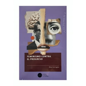 Ies - Libro Feminismo Contra El Progreso /Mary Harrington