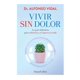 thumbnail image 1 of Vivir Sin Dolor. La Guía Definitiva Para Aliviarlo, 1 of 3