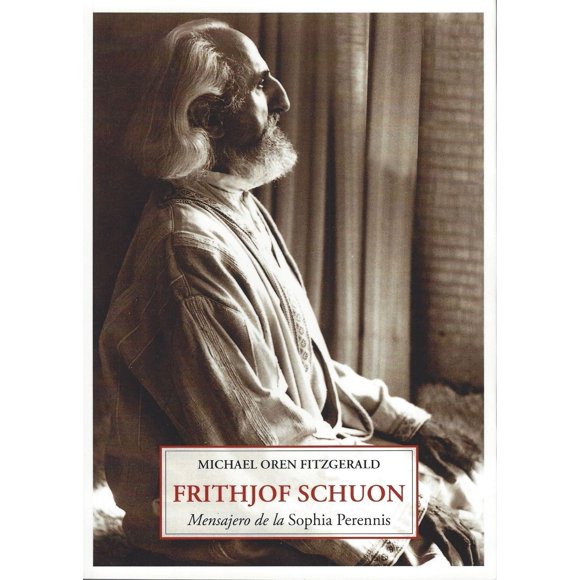 Frithjof Schuon Mensajero de la Sophia Perennis