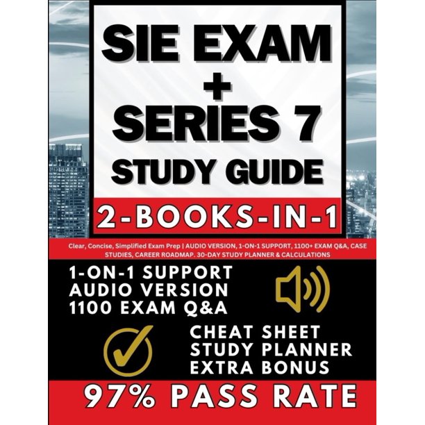 SIE EXAM + SERIES 7 STUDY GUIDE (2-BOOKS-IN-1): Clear, Concise, Simplified Exam Prep | AUDIO VERSION, 1-ON-1 SUPPORT, 1100+ EXAM Q&A, CASE STUDIES, CAREER ROADMAP. 30-DAY STUDY PLANNER & CALCULATIONS
