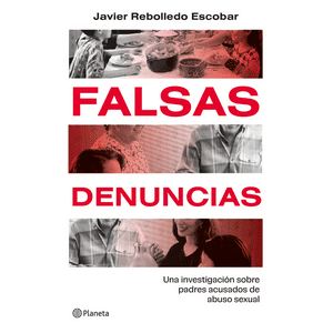 Planeta - Libro Falsas Denuncias - Javier Rebolledo