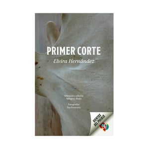 Fondo De Cultura - Libro Primer Corte / Elvira Hernández