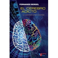 Independently Published - Libro Independiente Publicado El Cerebro Adicto Español