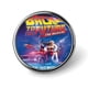 thumbnail image 1 of Volver Al Futuro theme Round Button Badge Premium Metal Construction Ideal For High end Events 2 8 Cm, 1 of 6