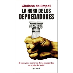 Seix Barral - Libro La Hora De Los Depredadores - Giuliano Da Empoli