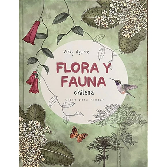 Libro para Colorear Flora & Fauna Chilena Vicky Aguirre
