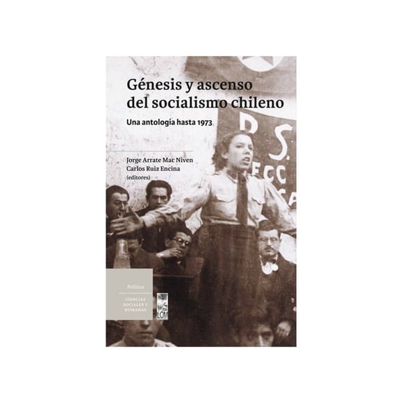 Génesis Y Ascenso Del Socialismo Chileno . /913