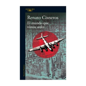 Alfaguara - Libro El Mundo Que Vimos Arder
