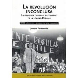 Centro De Estudios Bicentenario - La Revolucion Inconclusa Tomo 1