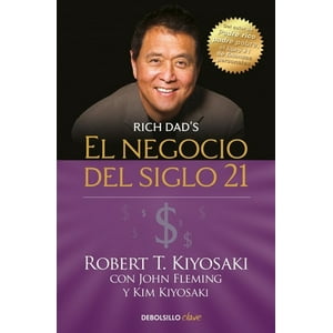 Debols!Llo - El Negocio Del Siglo 21 - Kiyosaki, Robert T.