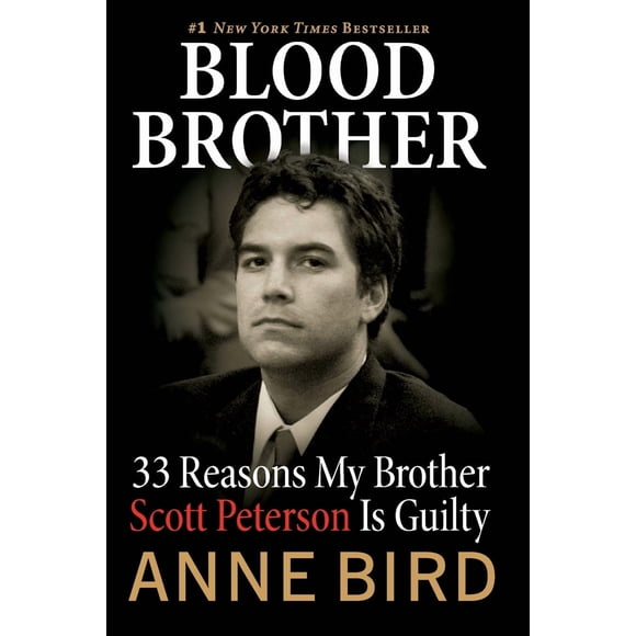 Blood Brother: 33 razones por las que mi hermano Scott Peterson es culpable