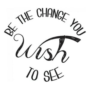 Rienda Libre Graphics - Decomural Change You Wish To See Inspirational Ws-44133