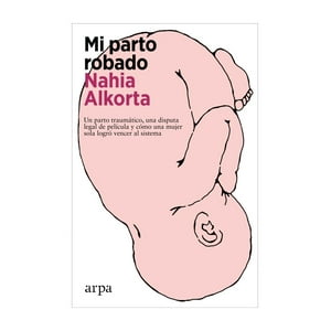 Arpa - Libro Mi Parto Robado /Nahia Alkorta