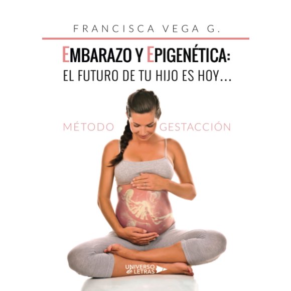 Libro Embarazo y epigenética: el futuro de tu hijo es hoy…