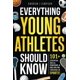 thumbnail image 1 of Everything Young Athletes Should Know: 101+ Essential Skills, Strategies, & Pro Tips for Thriving in Sports (Athlete Success Series), 1 of 1