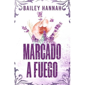 Grijalbo - Libro Marcado A Fuego (El Rancho Wells 1) - Hannah Bailey