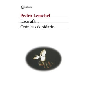 Seix Barral - Libro Loco Afán - Pedro Lemebel