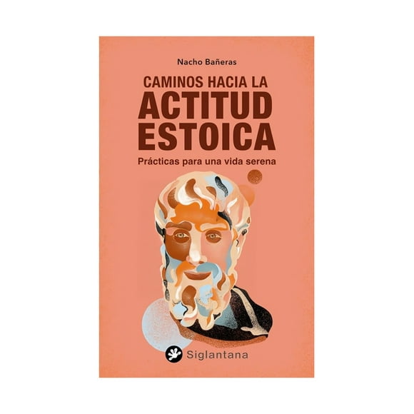 LIBRO CAMINOS HACIA LA ACTITUD ESTOICA / NACHO BAÑERAS