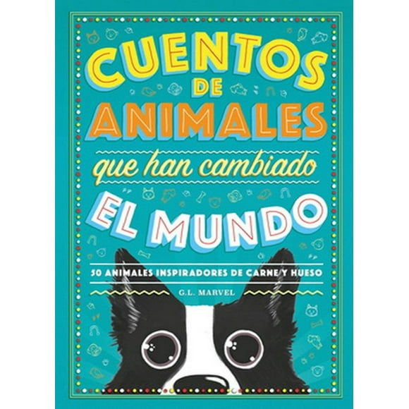 Cuentos De Animales Que Han Cambiado El Mundo - G. L. Marvel