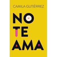 Plaza & Janes - Libro No Te Ama - Camila Gutierrez