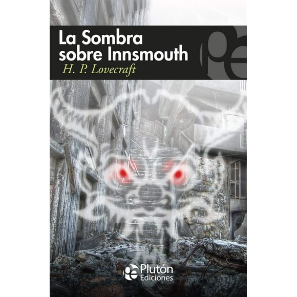 La Sombra Sobre Innsmouth Y Otros Relatos
