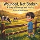 thumbnail image 1 of Libro publicado de forma independiente: Wounded, Not Broken, una historia, 1 of 1