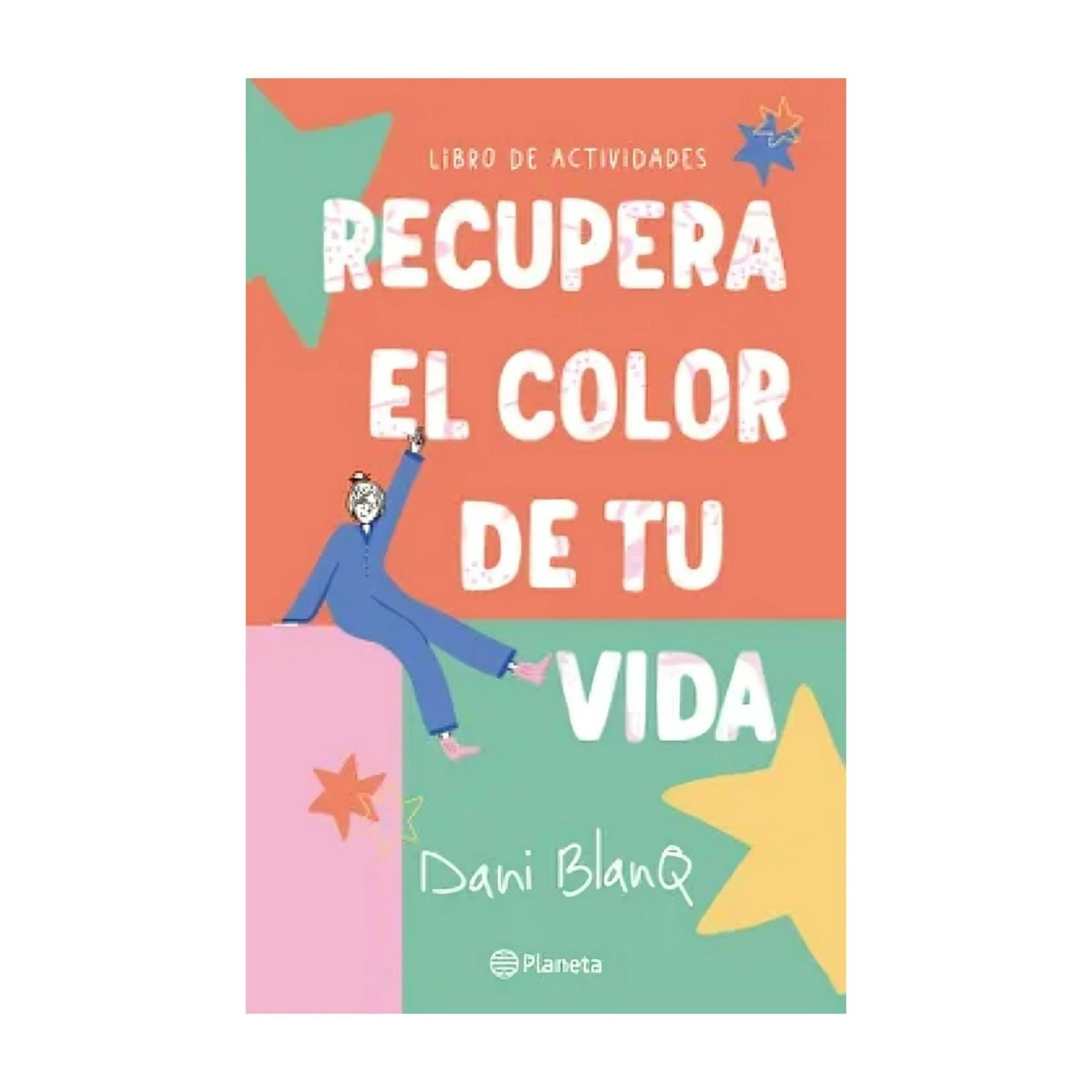 Planeta - Libro Recupera El Color De Tu Vida - Dani Blanq