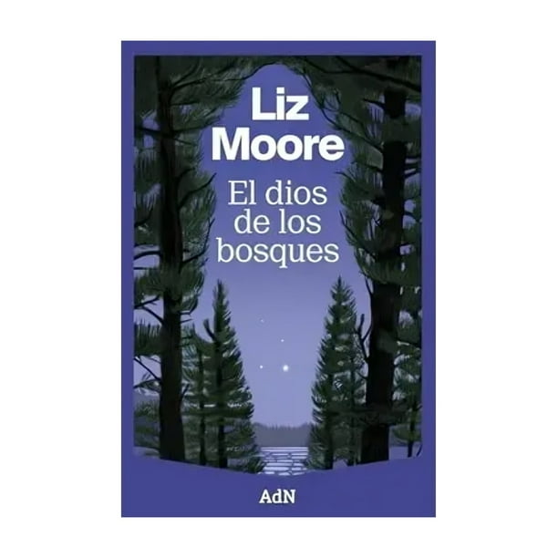 Libro El Dios De Los Bosques - Liz Moore