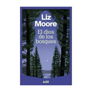 Anaya - Libro El Dios De Los Bosques - Liz Moore