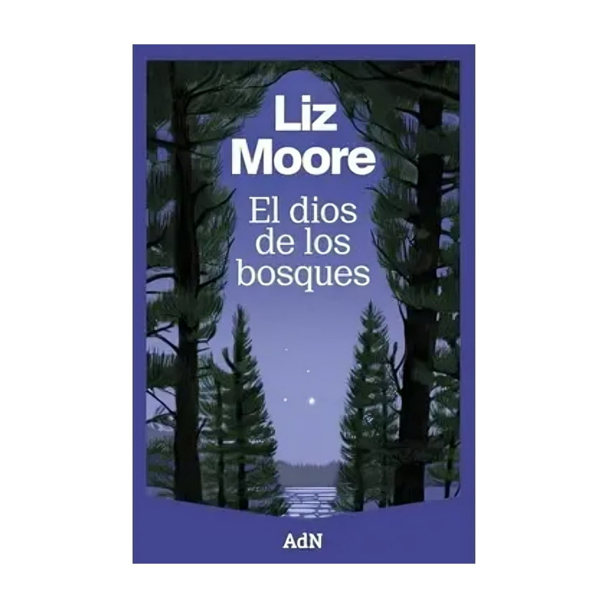 Anaya - Libro El Dios De Los Bosques - Liz Moore