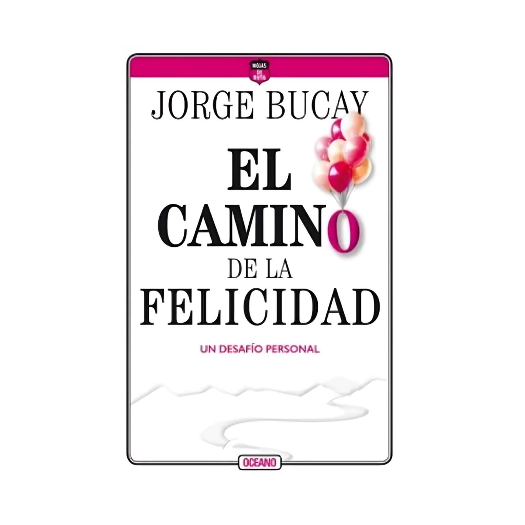 Libro El Camino De La Felicidad / Jorge Bucay | Lider