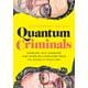 thumbnail image 1 of Libro Quantum Criminals: Ramblers, Wild Gamblers y otros únicos supervivientes, 1 of 1