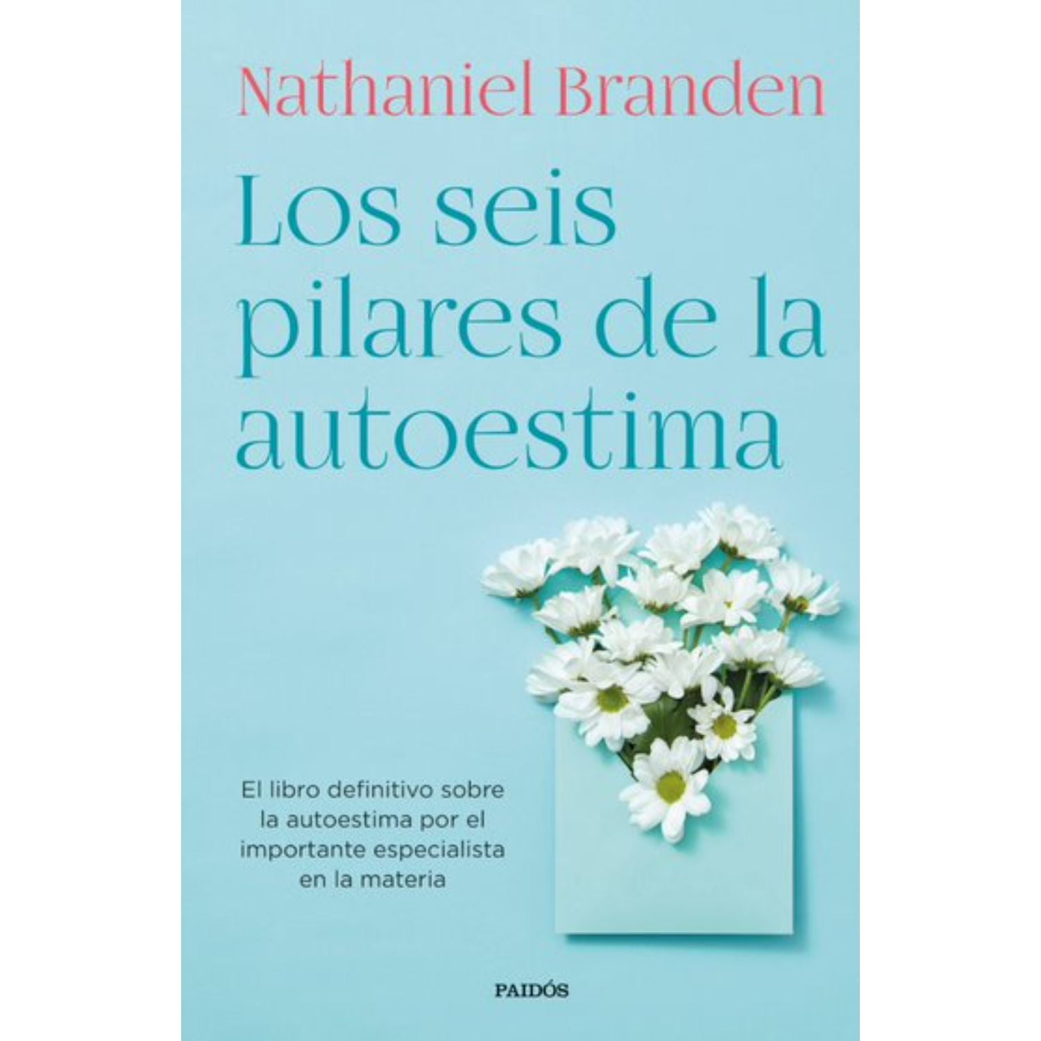 Libro Los Seis Pilares De La Autoestima - Nathaniel Branden | Lider