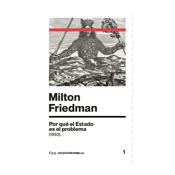 Libro ¿por Qué El Estado Es El Problema? Milton Friedman