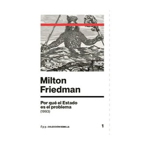 Fpp - Libro ¿Por Qué El Estado Es El Problema? - Milton Friedman
