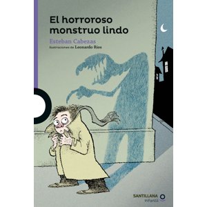 Santillana Infantil - Libro El Horroroso Monstruo Lindo