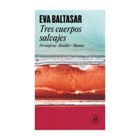 Literatura Random House - Libro Tres Cuerpos Salvajes