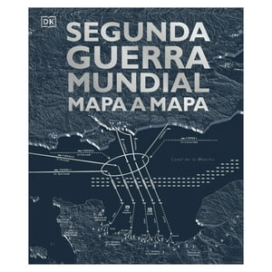 Dk - Libro Segunda Guerra Mundial Mapa A Mapa / 268