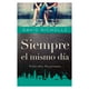 thumbnail image 1 of Libro Siempre El Mismo Día, 1 of 2