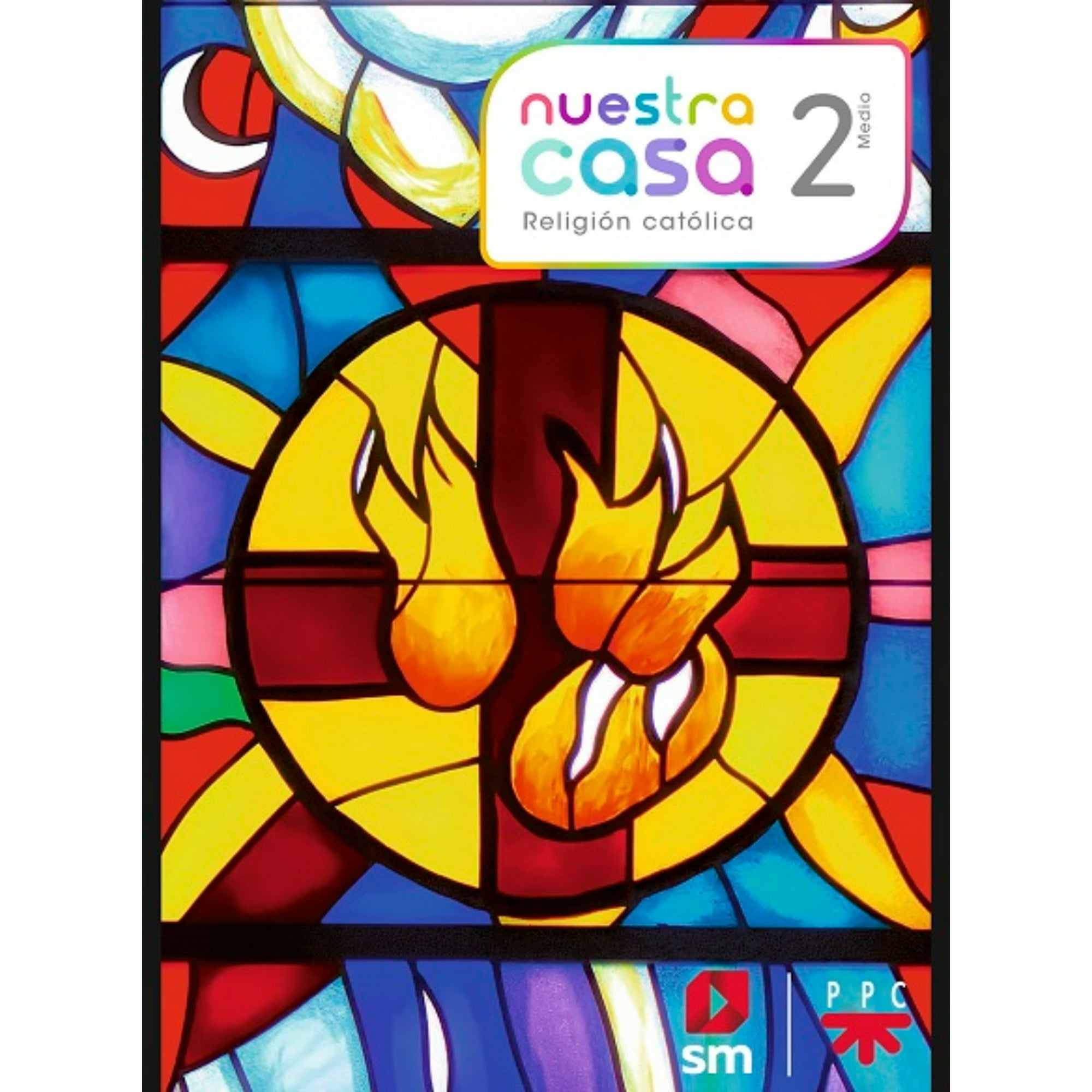 Ediciones Sm - Texto Nuestra Casa 2 Medio Religión
