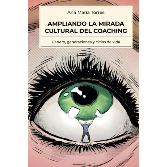 Libro Ampliando La Mirada Cultural De Coaching